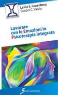 Lavorare con le emozioni in psicoterapia integrata di Leslie S. Greenberg, Sandra C. Paivio edito da Sovera Edizioni