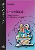 Le transizioni. Modelli e approcci per l'educazione degli adulti di Chiara Biasin edito da Pensa Multimedia