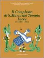 Il complesso di S. Maria del Tempio Lecce. Scavi (2011-2012) di Patricia Caprino, Fabrizio Ghio, Michele A. Sasso edito da Congedo