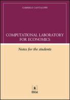Computational laboratory for economics. Notes for the student. Con aggiornamento online di Gabriele Cantaluppi edito da EDUCatt Università Cattolica