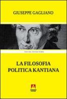 La filosofia politica kantiana di Giuseppe Gagliano edito da Armando Editore