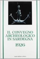 Il convegno archeologico in Sardegna (1926) edito da Carlo Delfino Editore
