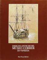 Disegni antichi del Museo Correr di Venezia vol.1 edito da Neri Pozza