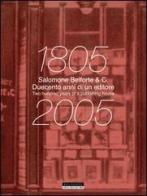 Salomone Belforte & C. 1805-2005 duecento anni di un editore. Salomone Belforte & C. 1805-2005 two hundred years of a publisher edito da Belforte Salomone
