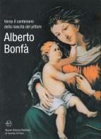 Verso il centenario della nascita del pittore Alberto Bonfà di Angelo Calabrese, Daniele Giovanni edito da Nuove Edizioni Barbaro