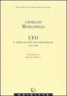 UFO e altri oggetti non identificati 1972-1990 di Giorgio Manganelli edito da Quiritta