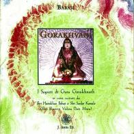 Gorakhvani. I segreti di guru Gorakhnath. Con CD Audio. Ediz. italiana e hindi di Babaji, Datta Misra Vishnu edito da J. Amba Edizioni