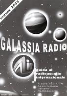 Galassia radio. Guida al radioascolto internazionale edito da Sandit Libri