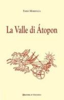 La valle di Átopon di Fabio Marzocca edito da Graphe.it