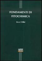 Fondamenti di fitochimica di Bruno Tirillini edito da Akros