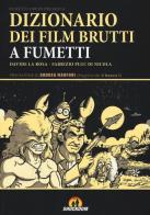 Dizionario dei film brutti a fumetti di Davide La Rosa, Fabrizio Pluc Di Nicola edito da Shockdom