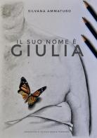 Il suo nome è Giulia di Silvana Ammaturo edito da Mama Dunia Edizioni