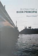 Buona fine e buon principio di Mauro D'Aveni edito da Culturnet Edizioni