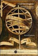 I cieli di Giorgione. Astrologia e divinazione nel fregio delle arti di Silvio D'Amicone edito da Zoppelli e Lizzi