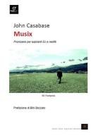 Musix. Prontuario per aspiranti DJ e neofiti di John Casabase edito da Autopubblicato