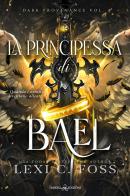La principessa di Bael di Lexi C. Foss edito da Triskell Edizioni