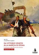 Da Vittorio Veneto alla Marcia su Roma. Il centenario della Rivoluzione fascista vol.3 edito da Passaggio al Bosco