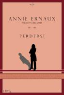 Perdersi. Ediz. integrale di Annie Ernaux edito da L'orma