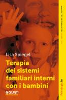 Terapia dei sistemi familiari interni con i bambini di Lisa Spiegel edito da Giunti Psicologia.IO