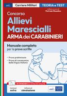 Concorso Allievi Marescialli Arma dei Carabinieri. Manuale completo per le prove scritte. Con espasione online. Con software di simulazione edito da Edises professioni & concorsi