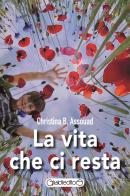 La vita che ci resta di Christina B. Assouad edito da Giraldi Editore