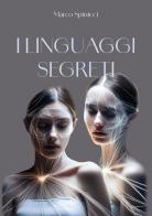 I linguaggi segreti di Marco Spinicci edito da EBS Print