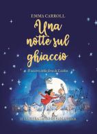 Una notte sul ghiaccio di Emma Carroll edito da Clichy