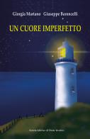 Un cuore imperfetto di Giuseppe Baroncelli, Giorgia Martano edito da Il Ponte Vecchio