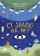 C'è spazio per me? Ediz. a caratteri grandi di Fabrizia Scorzoni edito da Storiedichi Edizioni