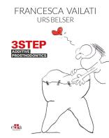 3STEP: additive prosthodontics di Francesca Vailati, Urs C. Belser edito da Edra