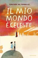 Il mio mondo è celeste. Ossigeno di Timothée de Fombelle edito da Mondadori