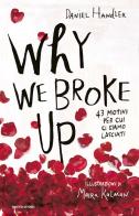 Why we broke up. 43 motivi per cui ci siamo lasciati di Daniel Handler edito da Mondadori