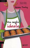 Una moglie ideale di Gemma Townley edito da Giunti Editore