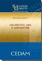 Usufrutto, uso e abitazione di Riccardo Mazzon edito da CEDAM