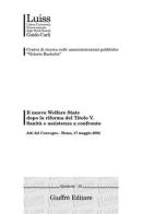 Il nuovo welfare state dopo la riforma del titolo V. Sanità e assistenza a confronto. Atti del Convegno (Roma, 17 maggio 2002) edito da Giuffrè