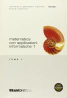 Matematica con applicazioni informatiche. Vol. 1A. Per gli Ist. tecnici commerciali di Anna M. Gambotto Manzone, Bruna Consolini edito da Tramontana