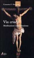 Via crucis. Meditazioni sulla passione di Concetta F. Sinopoli edito da EMP
