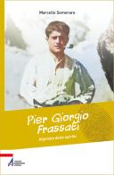 Pier Giorgio Frassati, alpinista dello spirito di Marcello Semeraro edito da EMP - Edizioni Messaggero Padova