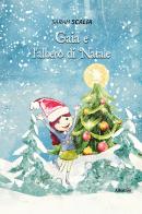Gaia e l'albero di Natale. Ediz. a colori di Sarah Scalia edito da Gruppo Albatros Il Filo