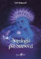 Astrologia per starseed di Ivan Buttazzoni edito da Anguana Edizioni