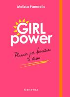 Girl power. Planner per diventare te stessa di Melissa Panarello edito da Demetra