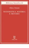 Matematica, materia e metodo di Hilary Putnam edito da Adelphi