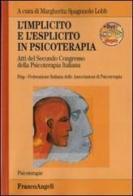 L' implicito e l'esplicito in psicoterapia. Atti del 2º Congresso della psicoterapia italiana. Con DVD
