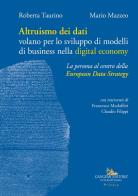 Altruismo dei dati. Volano per lo sviluppo di modelli di business nella digital economy edito da Gangemi Editore