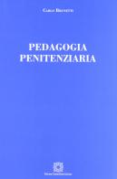 Pedagogia penitenziaria di Carlo Brunetti edito da Edizioni Scientifiche Italiane