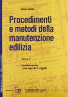 Procedimenti e metodi della manutenzione edilizia vol.1 di Claudio Molinari edito da Sistemi Editoriali