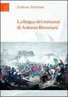 La lingua dei romanzi di Antonio Bresciani di Emiliano Picchiorri edito da Aracne