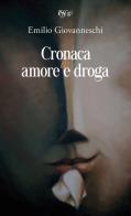 Cronaca di amore e droga di Emilio Giovanneschi edito da C&P Adver Effigi