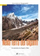Nella terra dei giganti. In cammino tra Nepal e Tibet di Daniele Vallet edito da Alpine Studio