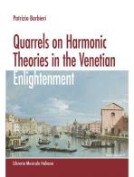 Quarrels on Harmonic Theories in the Venetian Enlightenment di Patrizio Barbieri edito da LIM